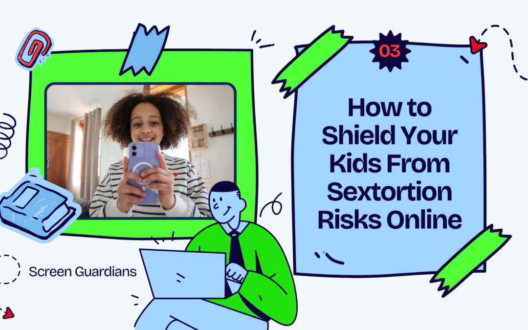 How to Shield Your Kids From Sextortion Risks Online