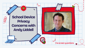 School Device Privacy Concerns with Andy Liddell